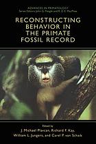 Reconstructing behavior in the primate fossil record