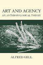 Art and agency : an anthropological theory