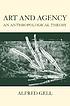 Art and agency : an anthropological theory
