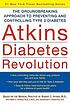 Atkins diabetes revolution : the groundbreaking... by Mary C Vernon