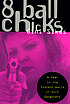 8 ball chicks : a year in the violent world of... by  Gini Sikes 