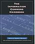 The information commons handbook 著者： Donald Robert Beagle