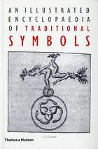 An illustrated encyclopedia of traditional symbols