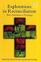 Explorations in reconciliation : new directions in theology