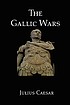 The Gallic wars : Julius Caesar's account of the... von Julius Caesar