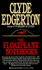 The floatplane notebooks : a novel