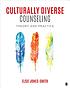 Culturally diverse counseling : theory and practice by  Elsie Jones-Smith 