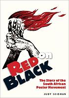 Red on black : the story of the South African poster movement