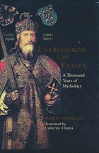 Charlemagne & France : a thousand years of mythology