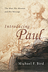 Introducing Paul : the man, his mission, and his message