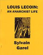 Louis Lecoin : an anarchist life