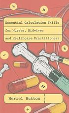 Essential calculation skills for nurses, midwives and healthcare practitioners