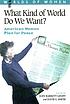What kind of world do we want? : American women plan for peace