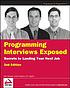 Programming Interviews Exposed : Secrets to Landing... von John Mongan