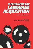 Mechanisms of language a[c]quisition