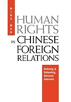 Human rights in Chinese foreign relations : defining and defending national interests