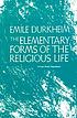 The elementary forms of the religious life.