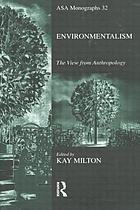 Environmentalism : the view from anthropology