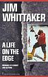 A life on the edge : memoirs of Everest and beyond de Jim Whittaker