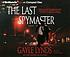The last spymaster 著者： Gayle Lynds