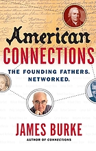 American connections : the founding fathers, networked