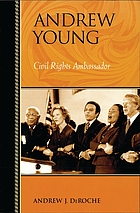 Andrew Young : civil rights ambassador