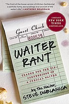 Waiter rant : thanks for the tip--confessions of a cynical waiter