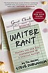 Waiter rant : thanks for the tip--confessions of a cynical waiter