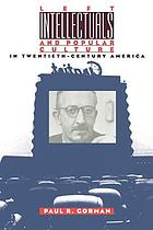 Left intellectuals & popular culture in twentieth-century America