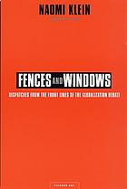 Fences and windows : dispatches from the front lines of the globalization debate