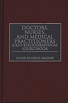 Doctors, nurses, and medical practitioners : a bio-bibliographical sourcebook