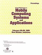 WMCSA '99 : Second IEEE Workshop on Mobile Computing Systems and Applications, February 25-26, 1999, New Orleans, Louisiana : proceedings