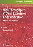 High throughput protein expression and purification : methods and protocols