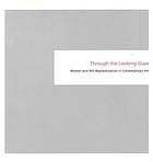 Through the looking glass : women and self-representation in contemporary art.