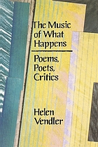 The music of what happens : poems, poets, critics