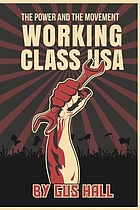 Working class USA : the power and the movement