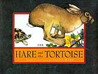 The hare and the tortoise : a fable from Aesop