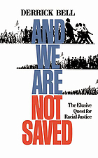 And we are not saved : the elusive quest for racial justice
