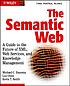 The Semantic Web : a guide to the future of XML,... by  Michael C Daconta 