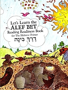 Let's learn the alef bet : a reading readiness book for The Hebrew primer = [derekh binah]