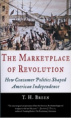 The marketplace of revolution : how consumer politics shaped American independence