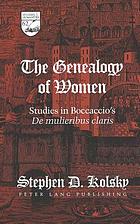 The genealogy of women : studies in Boccaccio's De mulieribus claris