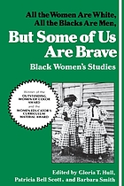 All the women are White, all the Blacks are men, but some of us are brave : Black women's studies