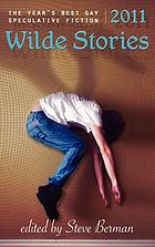 Wilde stories, 2011 : the year's best gay speculative fiction