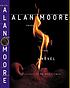 Voice of the fire : a novel 著者： Alan Moore