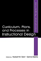 Curriculum, plans, and processes in instructional design : international perspectives