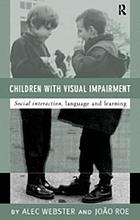 Children with visual impairments : social interaction, language and learning