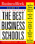 Business week guide to the best business schools door John A Byrne