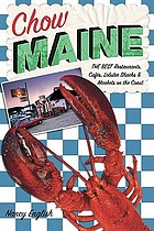 Chow Maine : the best restaurants, cafés, lobster shacks & markets on the coast
