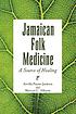 Jamaican folk medicine : a source of healing